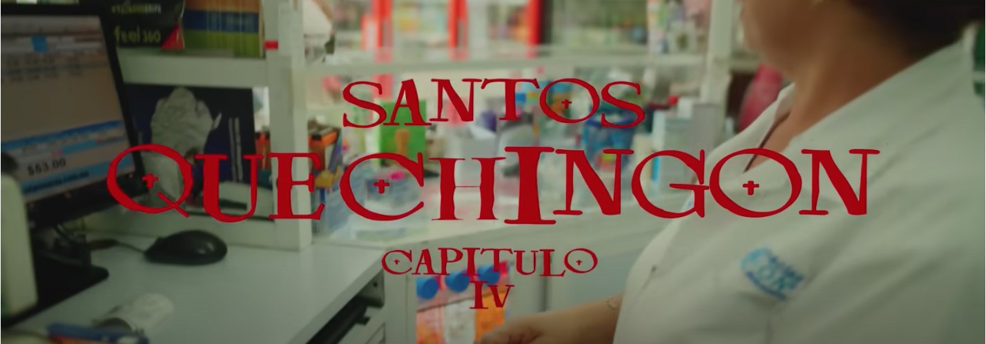 SANTOS Un filme y música por Eme Malafe Capítulo IV – Que Chingón