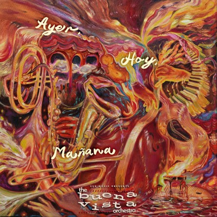 Vivid abstract painting of musicians with saxophone and piano, overlaid with the words 'Ayer', 'Hoy', 'Mañana'; 'the Buena Vista orchestra' at the bottom.
