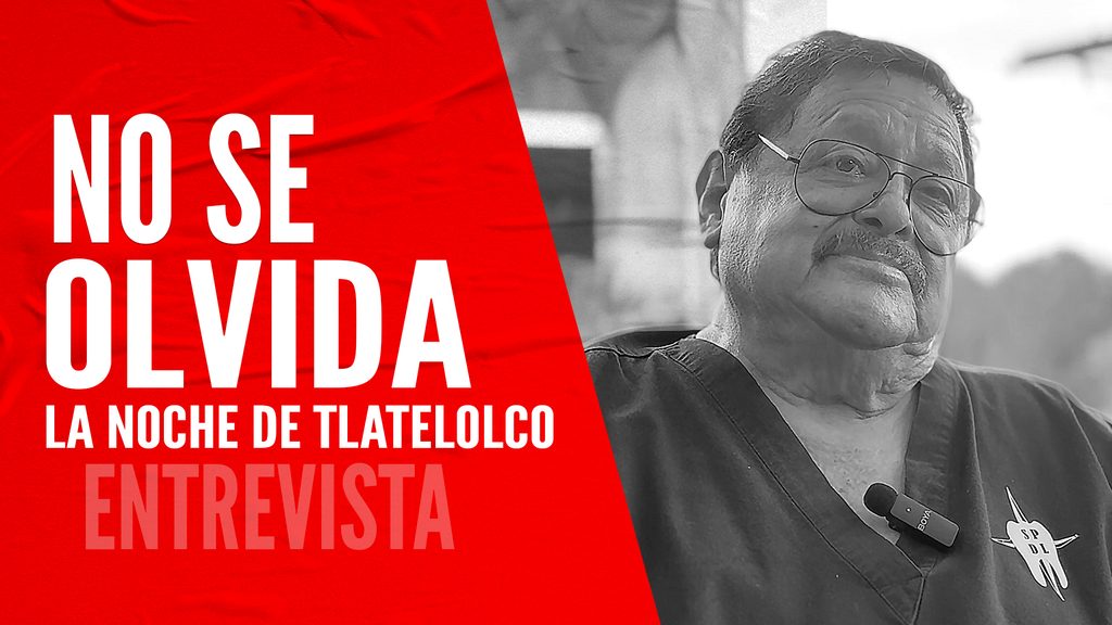 La Noche de Tlatelolco | Aniversario del 2 de Octubre de 1968