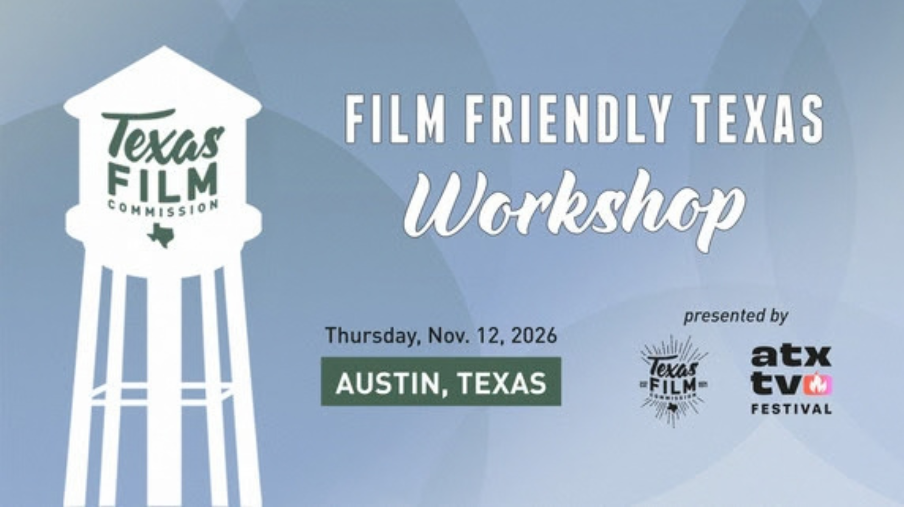 Poster for the Texas Film Commission announcing a 'Film Friendly Texas Workshop' in Austin, Texas, on Thursday, Nov. 12, 2026, with the water-tower logo and festival logos visible.