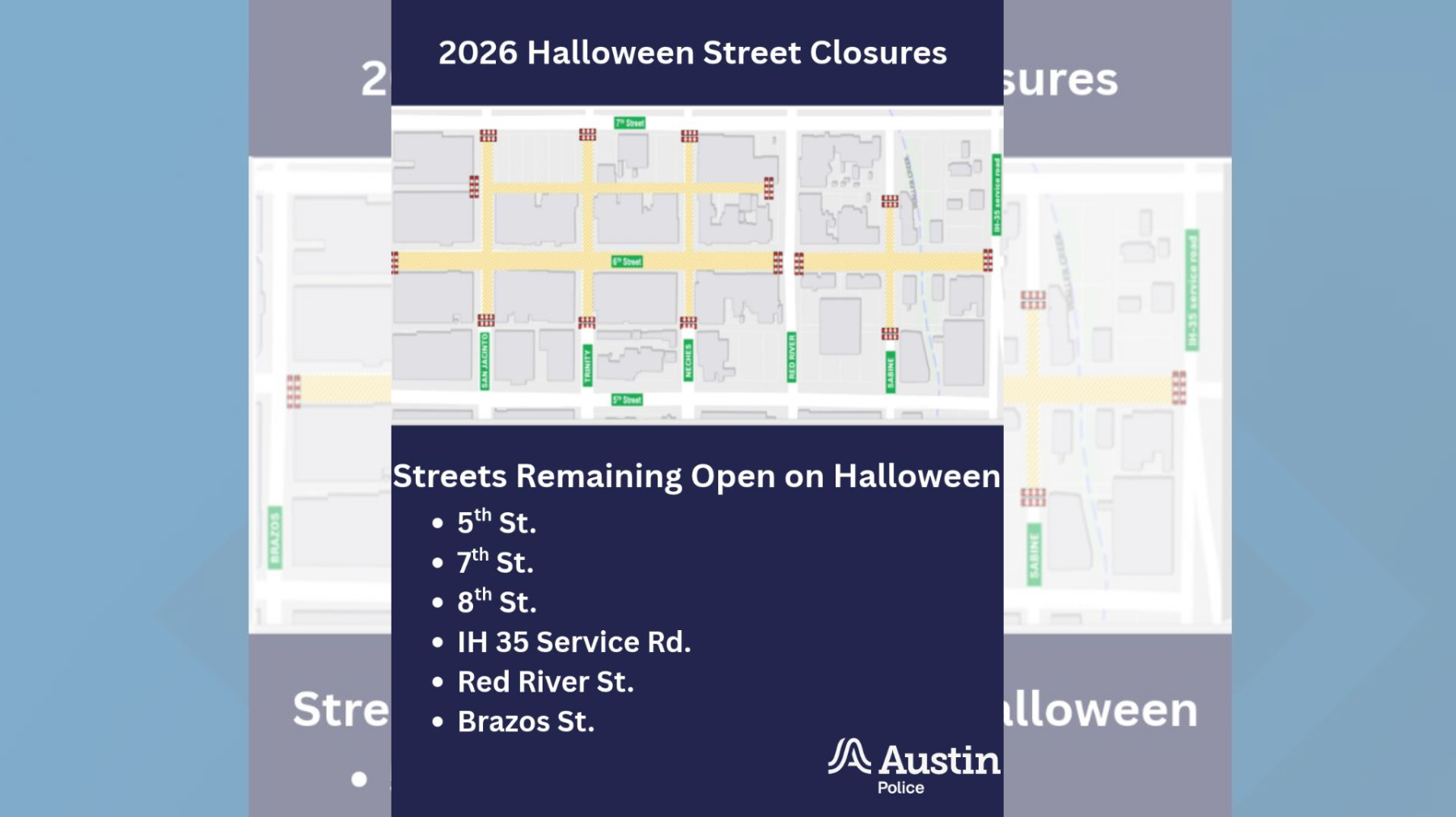 Poster/map detailing 2026 Halloween street closures with a city map and a list of open streets: 5th, 7th, 8th Sts., IH 35 Service Rd., Red River St., Brazos St.; Austin Police logo present.